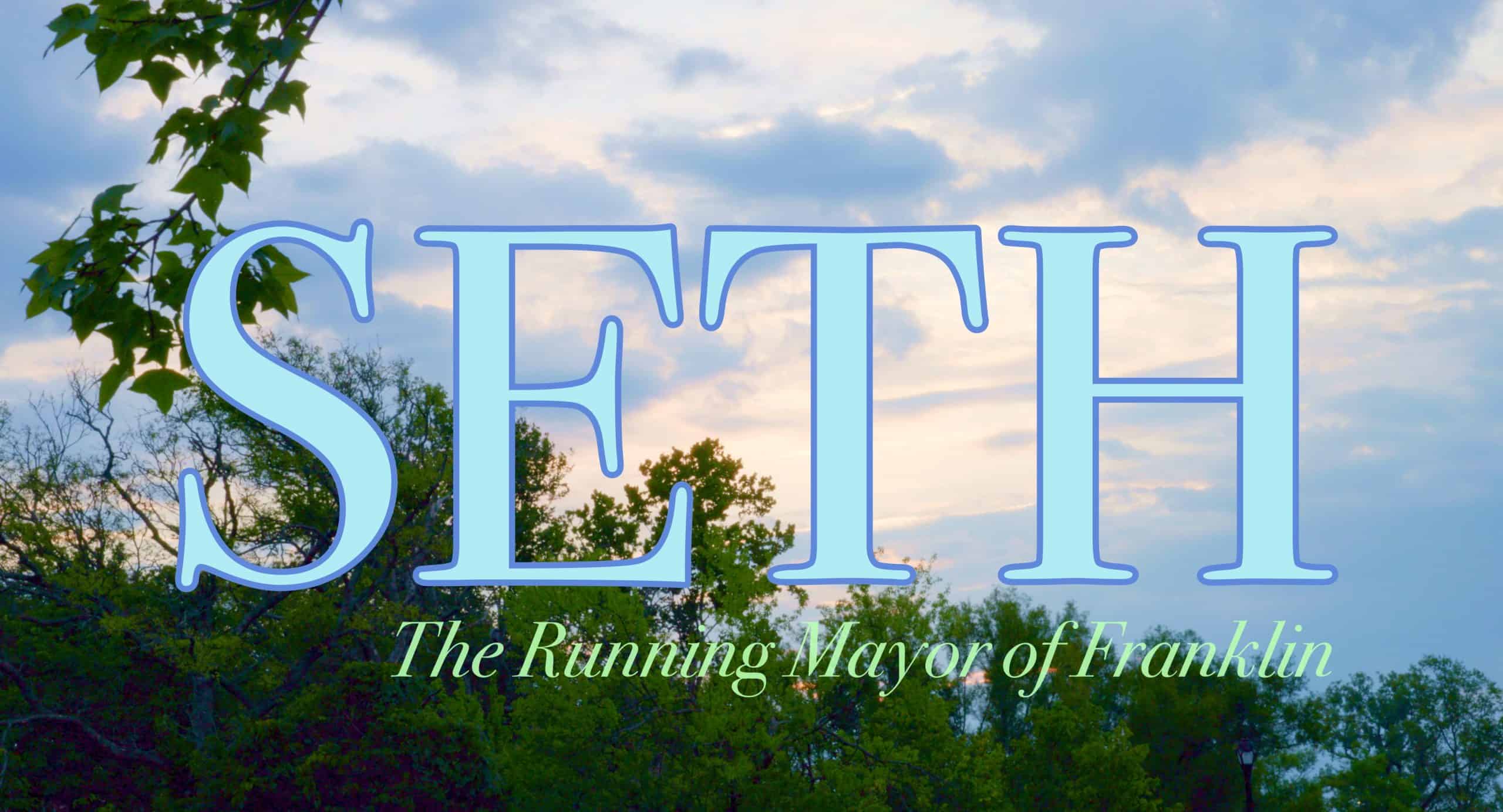 Seth: The Running Mayor of Franklin